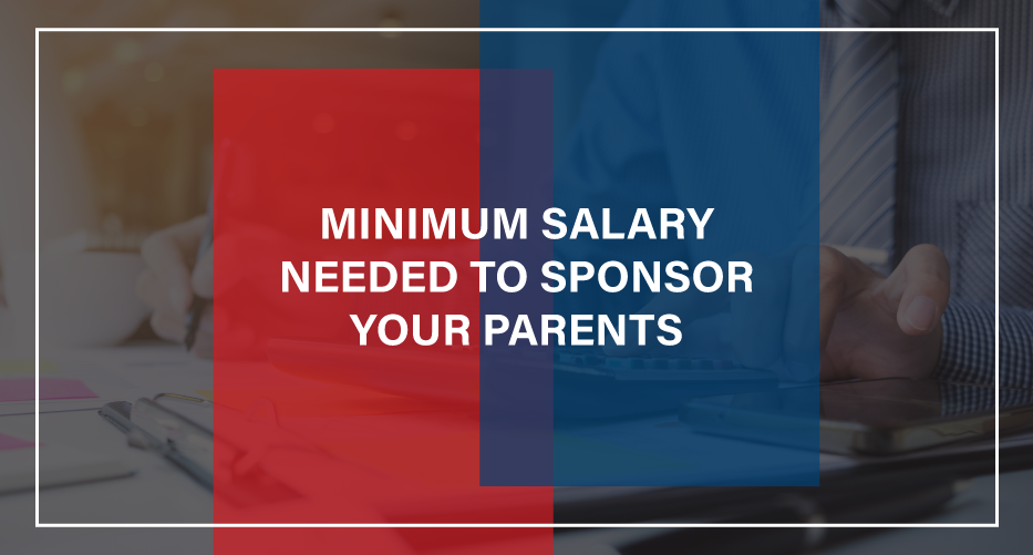 minimum salary to sponsor your parents