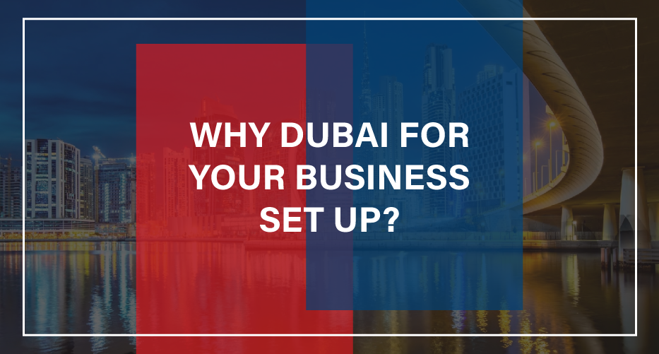 why dubai for your business setup?