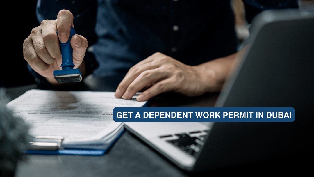Dependent Work Permit in Dubai 
