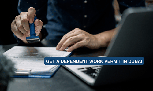 How to Get a Dependent Work Permit in Dubai – 2025 Full Guide