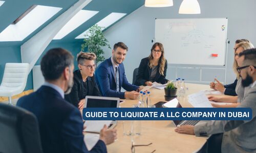 Liquidation of LLC Company in Dubai: A Step-by-Step Expert Guide