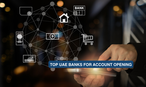 List of the Best UAE Banks for Opening Bank Account