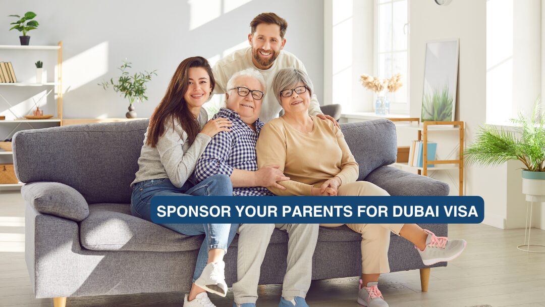 Sponsor Parents in Dubai