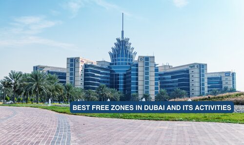 List of the Best Free Zones in Dubai and Its Business Activities