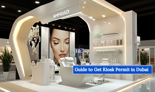 How to Get Kiosk Permit in Dubai? A Complete 2026 Guide